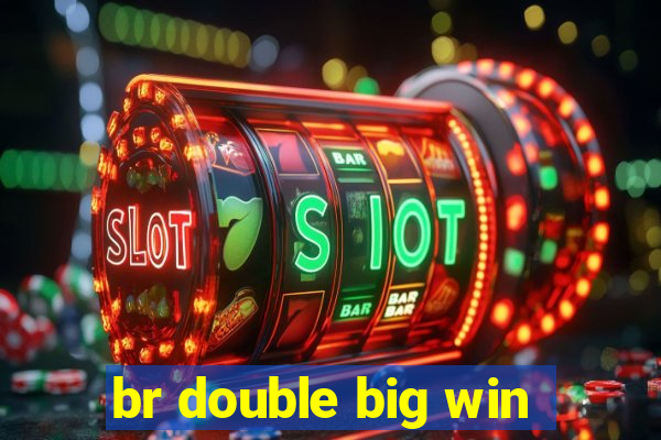 br double big win